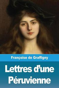 Cover image for Lettres d'une Peruvienne