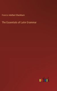 Cover image for The Essentials of Latin Grammar