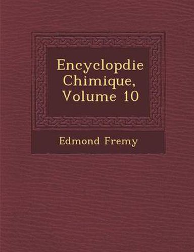 Cover image for Encyclop Die Chimique, Volume 10