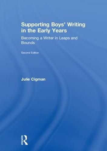 Cover image for Supporting Boys' Writing in the Early Years: Becoming a Writer In Leaps and Bounds