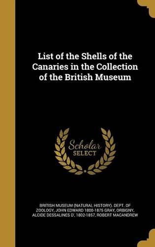 Cover image for List of the Shells of the Canaries in the Collection of the British Museum