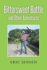 Cover image for Bittersweet Battle: and Other Adventures