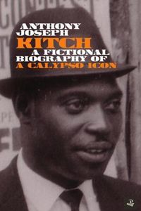 Cover image for Kitch: A fictional biography of a calypso icon