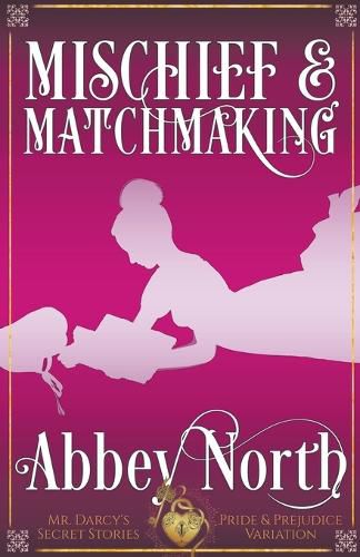 Cover image for Mischief & Matchmaking: A Pride & Prejudice Variation