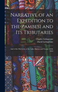 Cover image for Narrative of an Expedition to the Zambesi and Its Tributaries