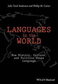 Cover image for Languages In The World: How History, Culture, and Politics Shape Language