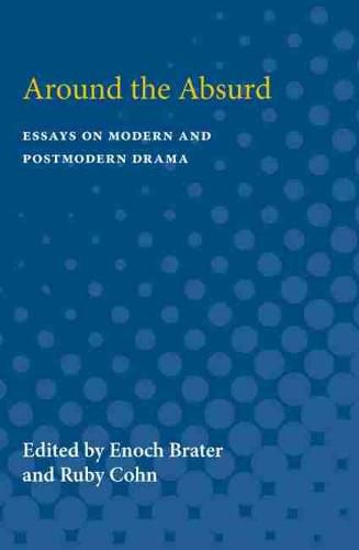 Cover image for Around the Absurd: Essays on Modern and Postmodern Drama