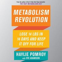 Cover image for Metabolism Revolution: Lose 14 Pounds in 14 Days and Keep It Off for Life