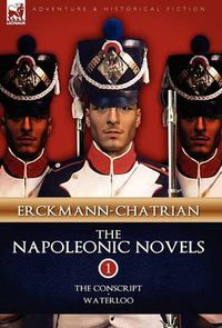 Cover image for The Napoleonic Novels: Volume 1-The Conscript & Waterloo