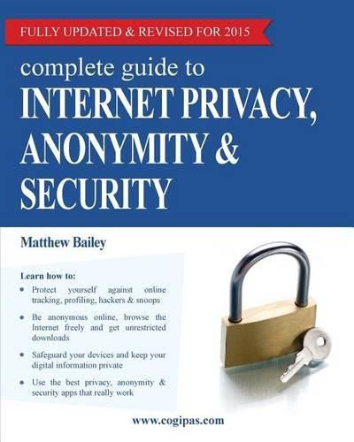 Cover image for Complete Guide to Internet Privacy, Anonymity & Security