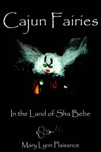 Cover image for Cajun Fairies: In the Land of Sha Bebe