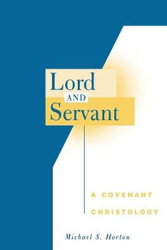 Cover image for Lord and Servant: A Covenant Christology