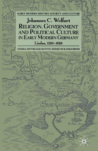 Cover image for Religion, Government and Political Culture in Early Modern Germany: Lindau, 1520-1628