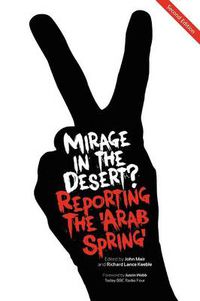 Cover image for Mirage In The Desert? Reporting The 'Arab Spring