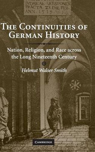 Cover image for The Continuities of German History: Nation, Religion, and Race across the Long Nineteenth Century