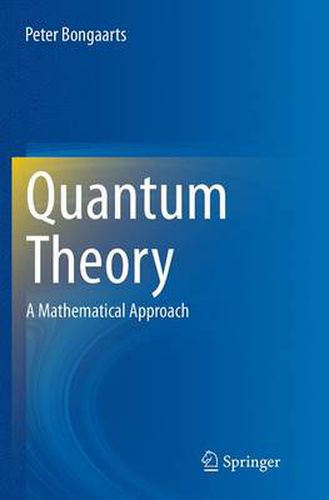 Cover image for Quantum Theory: A Mathematical Approach