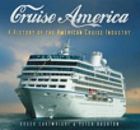 Cover image for Cruise America: A History of the American Cruise Industry