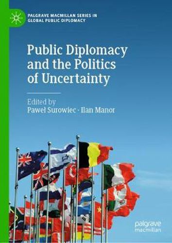 Cover image for Public Diplomacy and the Politics of Uncertainty