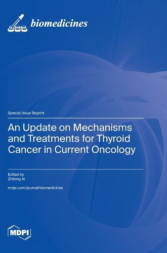 Cover image for An Update on Mechanisms and Treatments for Thyroid Cancer in Current Oncology
