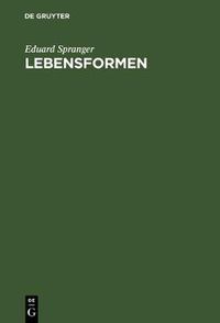 Cover image for Lebensformen: Geisteswissenschaftliche Psychologie Und Ethik Der Persoenlichkeit