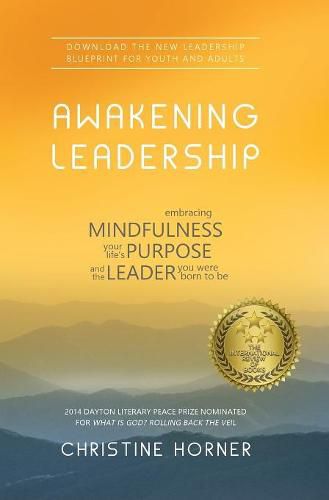 Cover image for Awakening Leadership: Embracing Mindfulness, Your Life's Purpose, and the Leader You Were Born to Be