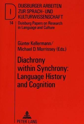 Cover image for Diachrony within Synchrony: Language History and Cognition - Papers from the Interational Symposium at the University of Duisburg, 26-28 March 1990