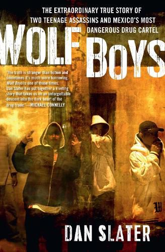 Cover image for Wolf Boys: The extraordinary true story of two teenage assassins and Mexico's most dangerous drug cartel