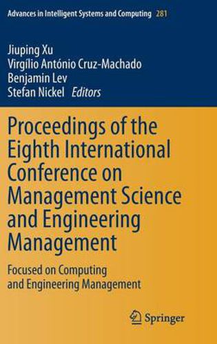 Cover image for Proceedings of the Eighth International Conference on Management Science and Engineering Management: Focused on Computing and Engineering Management