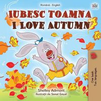 Cover image for I Love Autumn (Romanian English Bilingual Book for Kids)