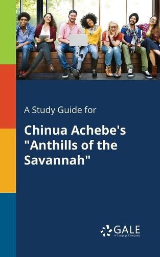 A Study Guide for Chinua Achebe's Anthills of the Savannah