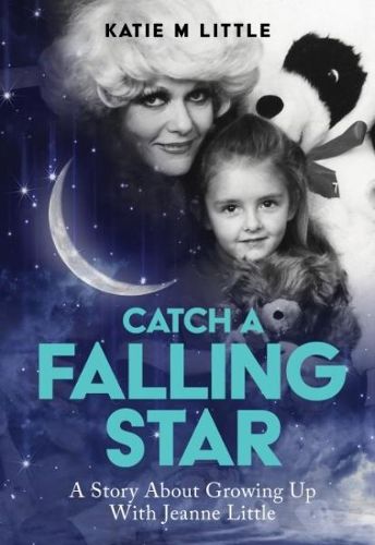 Cover image for Catch a Falling Star: A  Story About Growing Up With Jeanie Little