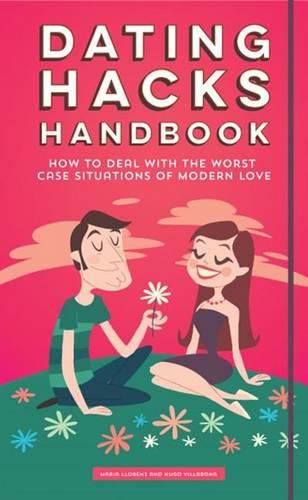 Cover image for Dating Hacks Handbook: How to Deal With The Worst Case Situations of Modern Love