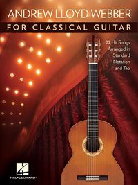 Cover image for Andrew Lloyd Webber for Classical Guitar: 22 Hit Songs Arranged in Standard Notation and Tab