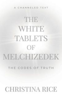 Cover image for The White Tablets of Melchizedek