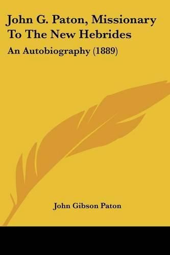 Cover image for John G. Paton, Missionary to the New Hebrides: An Autobiography (1889)