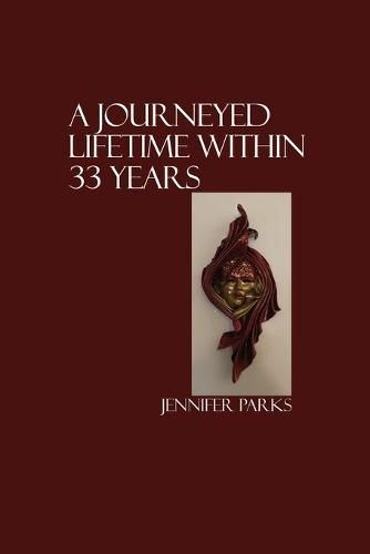 Cover image for A Journeyed Lifetime within 33 Years