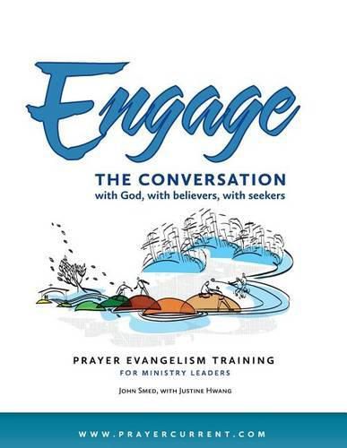 Cover image for Engage the Conversation with God, with Believers, with Seekers: Prayer Evangelism Training for Ministry Leaders