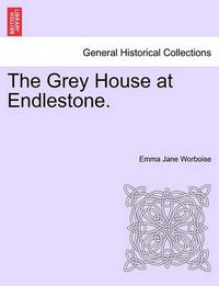 Cover image for The Grey House at Endlestone.