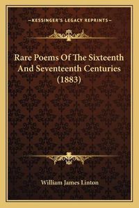 Cover image for Rare Poems of the Sixteenth and Seventeenth Centuries (1883)