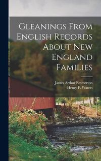 Cover image for Gleanings From English Records About New England Families