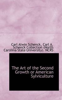 Cover image for The Art of the Second Growth or American Sylviculture