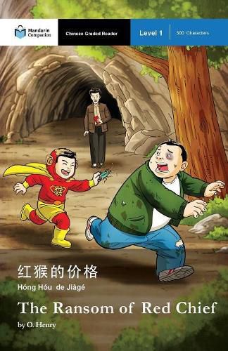 Cover image for The Ransom of Red Chief: Mandarin Companion Graded Readers Level 1, Simplified Character Edition