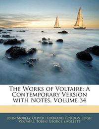 Cover image for The Works of Voltaire: A Contemporary Version with Notes, Volume 34