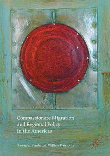 Cover image for Compassionate Migration and Regional Policy in the Americas