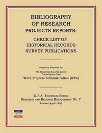 Cover image for Bibliography of Research Projects Reports: Check List of Historical Records Survey Publications