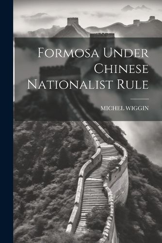 Cover image for Formosa Under Chinese Nationalist Rule