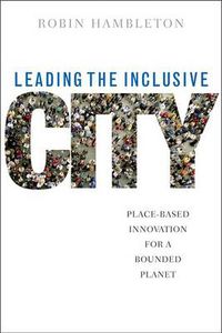 Cover image for Leading the Inclusive City: Place-Based Innovation for a Bounded Planet