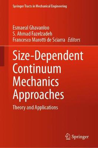 Cover image for Size-Dependent Continuum Mechanics Approaches: Theory and Applications