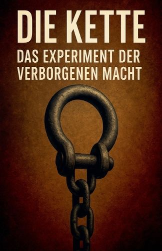 Cover image for Die Kette - Das Experiment der verborgenen Macht