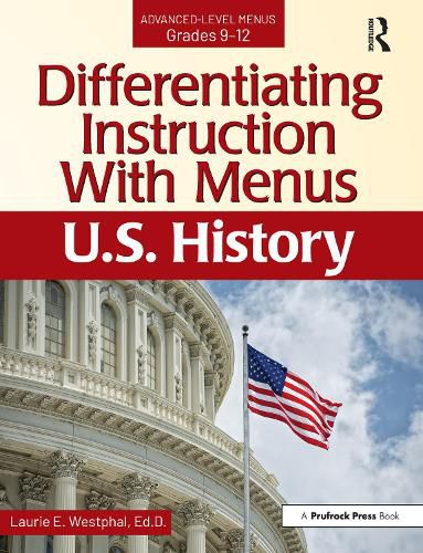 Cover image for Differentiating Instruction With Menus Advanced-Level Menus Grades 9-12: U.S. History